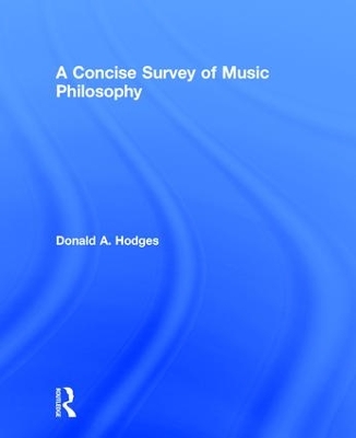 A Concise Survey of Music Philosophy by Donald A. Hodges