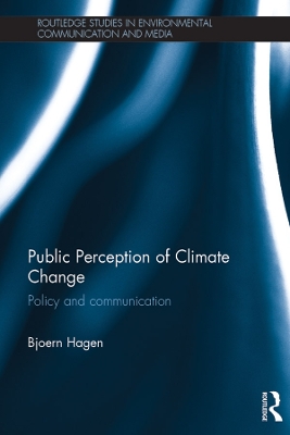 Public Perception of Climate Change: Policy and Communication by Bjoern Hagen