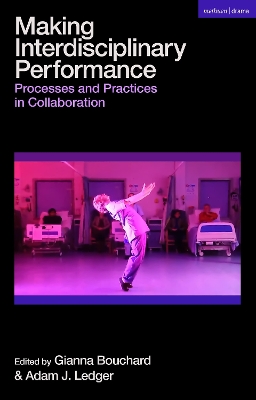 Making Interdisciplinary Performance: Processes and Practices in Collaboration book