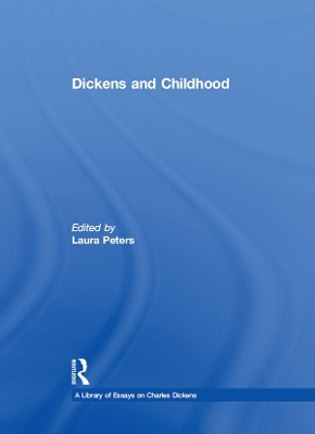 Dickens and Childhood by Laura Peters