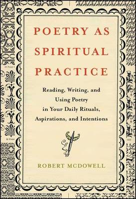 Poetry as Spiritual Practice by Robert Mcdowell