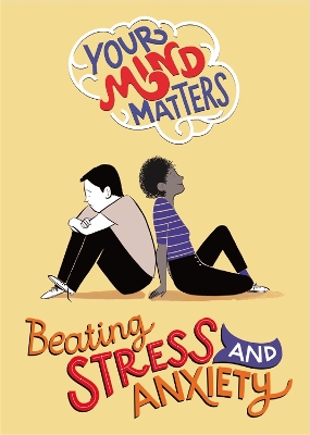 Your Mind Matters: Beating Stress and Anxiety book