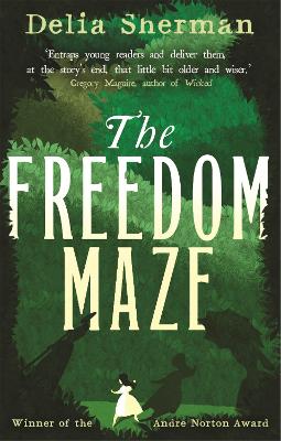 The Freedom Maze by Delia Sherman