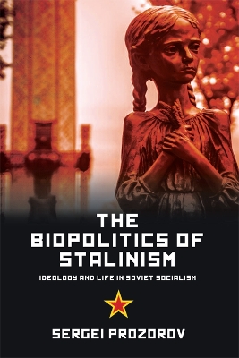 Biopolitics of Stalinism book