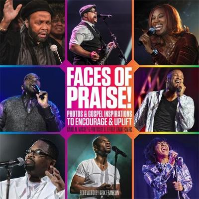 Faces of Praise! by Carol M Mackey