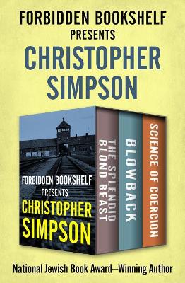 Forbidden Bookshelf Presents Christopher Simpson: The Splendid Blond Beast, Blowback, and Science of Coercion book