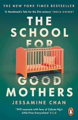 The School for Good Mothers: ‘Will resonate with fans of Celeste Ng’s Little Fires Everywhere’ ELLE by Jessamine Chan