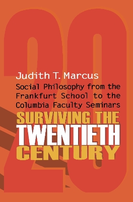 Surviving the Twentieth Century by Judith T. Marcus