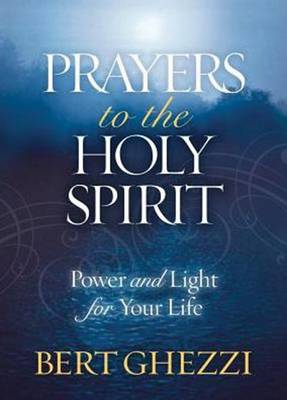 Prayers to the Holy Spirit: Power and Light for Your Life book