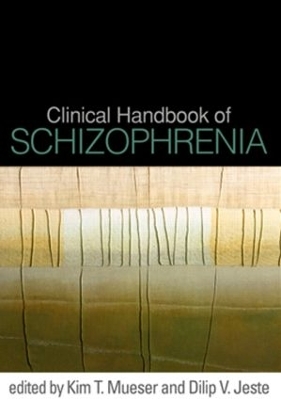 Clinical Handbook of Schizophrenia by Kim T. Mueser