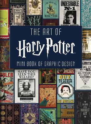 The Art of Harry Potter: Mini Book of Graphic Design book