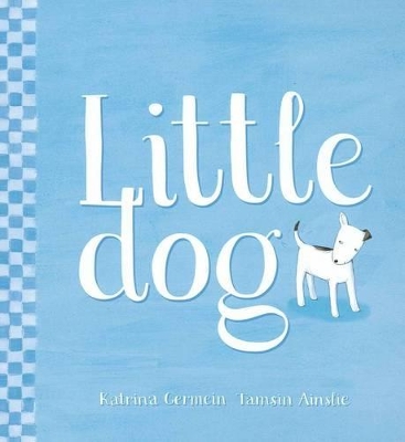 Littledog HB by Katrina Germein