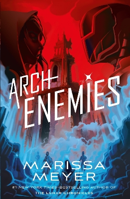 Archenemies: Renegades Book 2 by Marissa Meyer