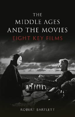 The Middle Ages and the Movies: Eight Key Films book