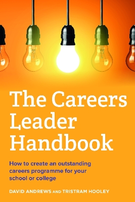 The Careers Leader Handbook: How to Create an Outstanding Careers Programme for Your School or College by David Andrews