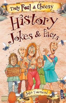 Truly Foul & Cheesy History Jokes and Facts Book book