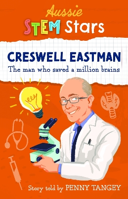 Aussie STEM Stars: Creswell Eastman: The man who saved a million brains book
