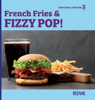 French Fries & Fizzy Pop! (hardcover) book
