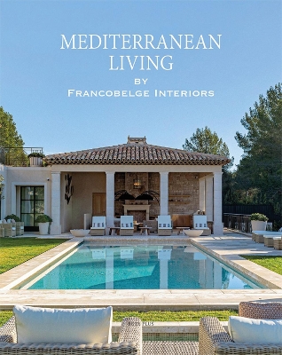 Mediterranean Living: By Francobelge Interiors book