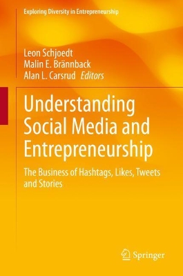 Understanding Social Media and Entrepreneurship: The Business of Hashtags, Likes, Tweets and Stories by Alan L. Carsrud