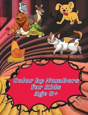 Color by Numbers for Kids Age 8-12: Color by Numbers Coloring Book for Kids Ages 8-12 Educational Activity Book for Kids book