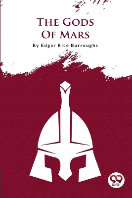 The Gods of Mars by Edgar Rice Burroughs