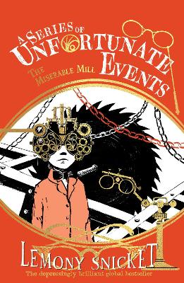 The The Miserable Mill (A Series of Unfortunate Events) by Lemony Snicket