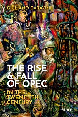 The Rise and Fall of OPEC in the Twentieth Century book