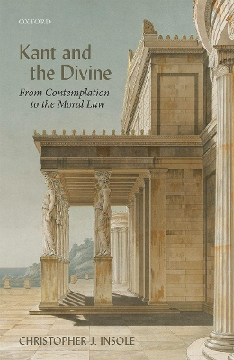 Kant and the Divine: From Contemplation to the Moral Law book