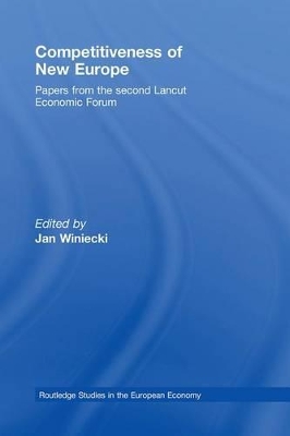 Competitiveness of New Europe: Papers from the Second Lancut Economic Forum by Jan Winiecki
