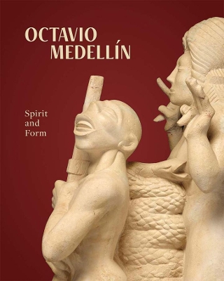 Octavio Medellin: Spirit and Form book