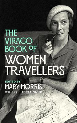 The Virago Book Of Women Travellers. book