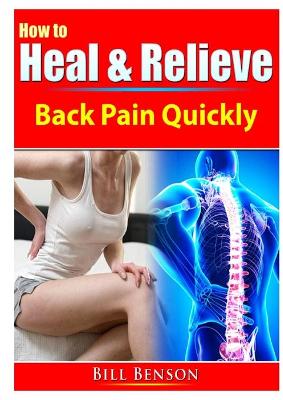 How to Heal & Relieve Back Pain Quickly book