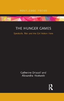 The Hunger Games: Spectacle, Risk and the Girl Action Hero book