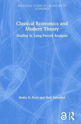 Classical Economics and Modern Theory by Heinz D. Kurz