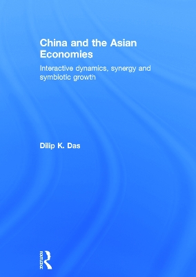 China and the Asian Economies by Dilip K. Das