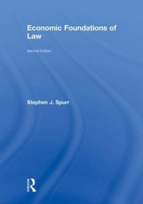 Economic Foundations of Law by Stephen J. Spurr