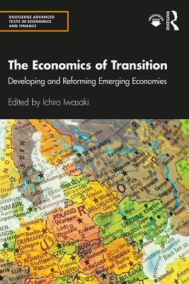 The Economics of Transition: Developing and Reforming Emerging Economies book