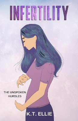 INFERTILITY The Unspoken Hurdles book