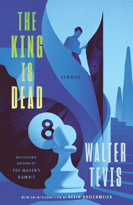 The King Is Dead: Stories by Walter Tevis