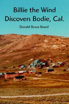 Billie the Wind Discovers Bodie, Cal. book