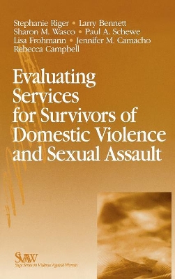 Evaluating Services for Survivors of Domestic Violence and Sexual Assault by Stephanie Riger