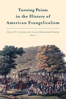 Turning Points in the History of American Evangelicalism book