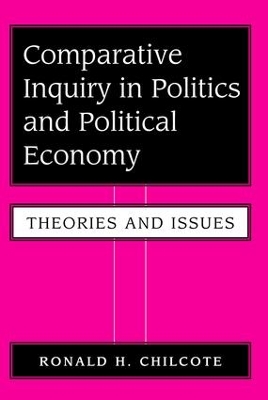 Comparative Inquiry In Politics And Political Economy by Ronald H Chilcote