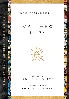 Matthew 14–28 by Manlio Simonetti