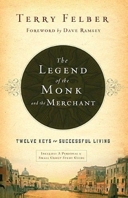 Legend of the Monk and the Merchant by Terry Felber