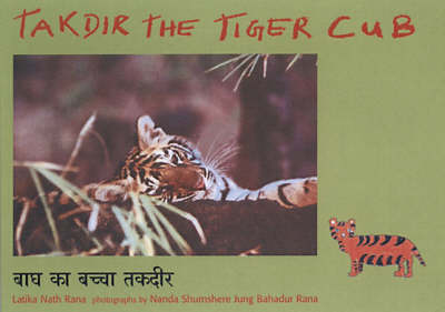 Takdir the Tiger Cub by Latika Nath Rana