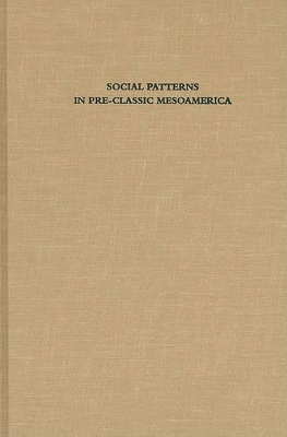 Social Patterns in Pre-Classic Mesoamerica book