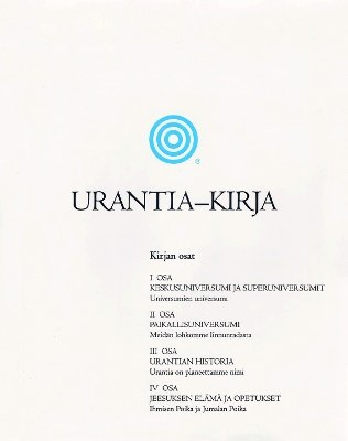Urantia-kirja: Selvitetn Jumalaa, universumia, Jeesusta ja itsemme koskevat mysteerit book