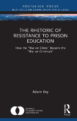 The Rhetoric of Resistance to Prison Education: How the 